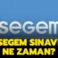 2025 Segem Sınav Takvimi