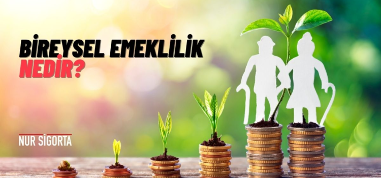 Bireysel Emeklilik Sistemi 1 Trilyon TL’yi Geçti